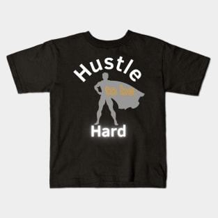 Hustle Hard Kids T-Shirt